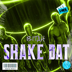BiTAH - Shake Dat (Original Mix)[G-MAFIA RECORDS]