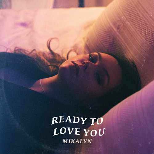 READY TO LOVE YOU - Mikalyn