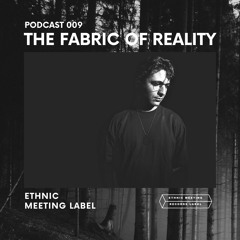 EMRL Podcast 009 / The Fabric Of Reality