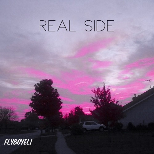 FLYBOYELI - Real Side (prod. zbeatz)