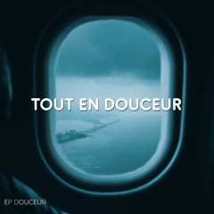 EP DOUCEUR - TOUT EN DOUCEUR (Audio Official)