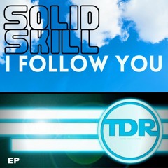 Solid Skill - I Follow You EP 'Out NOW!!!' on  ''Trance Division Records''(Public Preview)