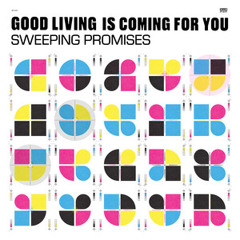 Sweeping Promises – Good Living Is Coming For You