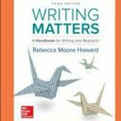 [Download PDF/Epub] Writing Matters: A Handbook for Writing and Research (Comprehensive Edition with
