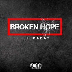 Lil Gabat - Broken Hope