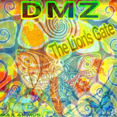 Max Animus X Liz Anima – DMZ aka The Lion's Gate ~ [Rock & Pop + HC Punk & Metal + Poetry & Wisdom]