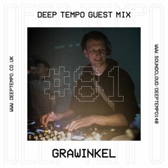 Grawinkel [Part 2] - Deep Tempo Guest Mix #81