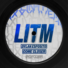 Dylan Esposito - Come Closer (FREE DOWNLOAD)