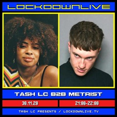 Metrist b2b Tash LC - Lockdownlive - Nov' 2020