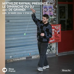 Mathilde Raynal présente : Le Dimanche du DJ avec De Grandi - 25 Mars 2024