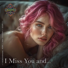 I Miss You and...... /by 6DM