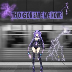 Who Gon Save Me Now (Feat. Noxturnal)(prod. Flower)