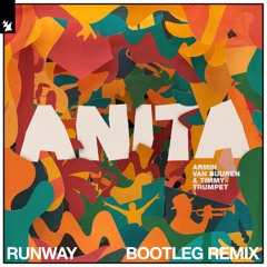 Armin van Buuren, Timmy Trumpet - Anita, RUNWAY Bootleg Remix