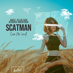 DAZZ, Ellie Sax & Jessica Chertock - Scatman (Love Me Loud) (MOSE UK Remix)