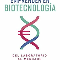 [Read] PDF 🎯 Emprender en biotecnología (LID Editorial) (Spanish Edition) by  Pilar