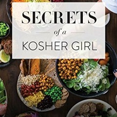 free KINDLE 📝 Secrets of a Kosher Girl: A 21-Day Nourishing Plan to Lose Weight and