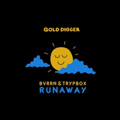 BVRRN & TRYPBOX - Runaway [Gold Digger]