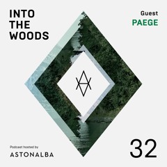 Into The Woods #32 /\ Guest: Paege