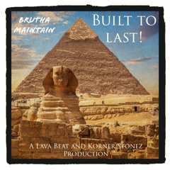 Built To Last ! feat Justin Jpaul Miller, Brutha Maintain and DJ BeatsMe