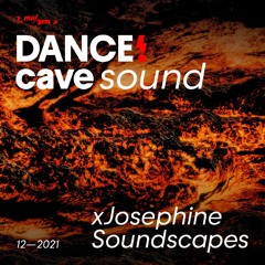 Josephine' Soundscapes - DANCE CAVE SOUND #3(Warm up)