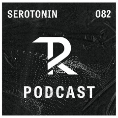 Serotonin: Podcast Set 082