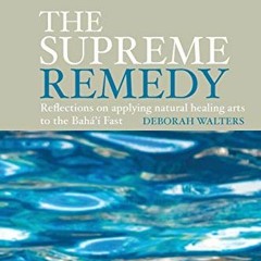 [Get] EPUB KINDLE PDF EBOOK The Supreme Remedy by  Deborah Walters 📂