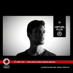 Virtual Flux / Set #561 exclusivo para Trance México