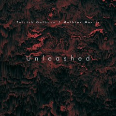 Patrick Galbano / Mathias Moritz - Unleashed EP [PREMIERE - 2021-01-29]