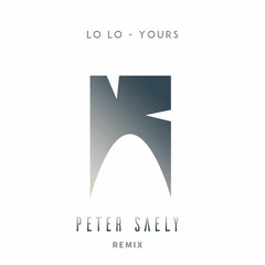Lo Lo - Yours (Peter Saely Remix)