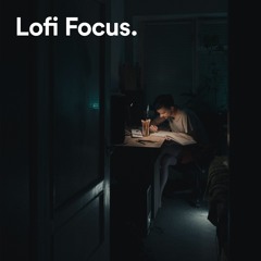 Lofi Focus 👨‍💻:  Lofi Music, Lofi Beats, Focus Music, Concentration, Background, Instrumental