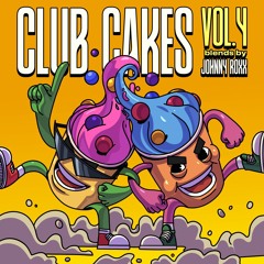 Club Cakes Vol. 4 // Blends by Johnny Roxx (**filtered for copyright)
