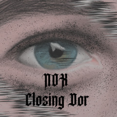 nox - closingdor