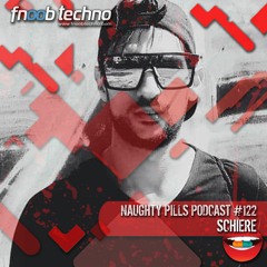 NAUGHTY PILLS Podcast #122 - SCHIERE