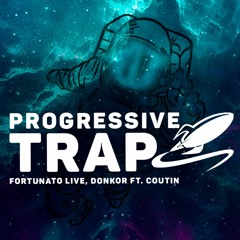 Progressive Trap - Fortunato Live, Donkor feat. Coutin