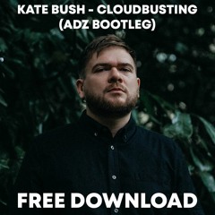 Free Download: Kate Bush - Cloudbusting (ADZ Bootleg)