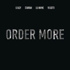 Order More (feat. Lil Wayne, Yo Gotti & Starrah)