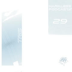 HRMLSS PODCAST SERIES 029 // TRIS
