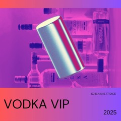 DJ D.A.M.S.77 DICE Vodka Vip 2025