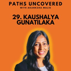 Ep 29 - Kaushalya Gunatilaka