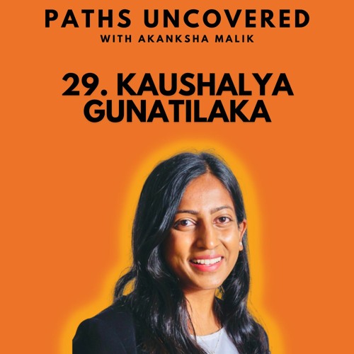 Ep 29 - Kaushalya Gunatilaka