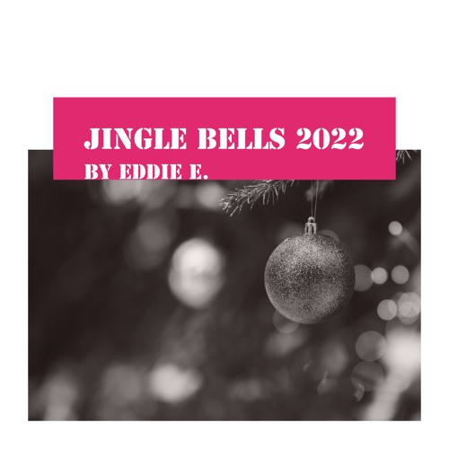 Stream Jingle Bells 2022 by Eddie E. | Listen online for free on SoundCloud