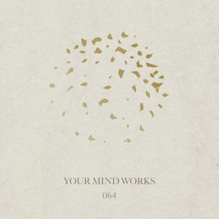 your Mind works - 064: Techno