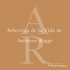Selección de la Vida de Ambrose Rigge