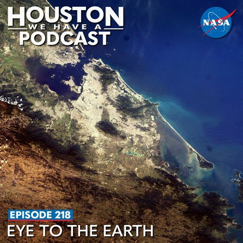 Houston We Have a Podcast: Eye to the Earth