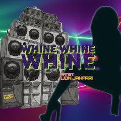 Whine Whine Whine Raw.wav