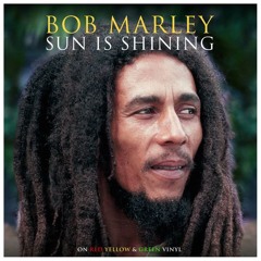 Bob Marley Sun Is Shining