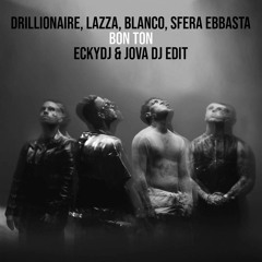 Drillionaire, Lazza, BLANCO, Sfera Ebbasta - BON TON (EckyDj & Jova Dj Edit)