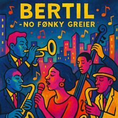 Bertil - no fønky greier