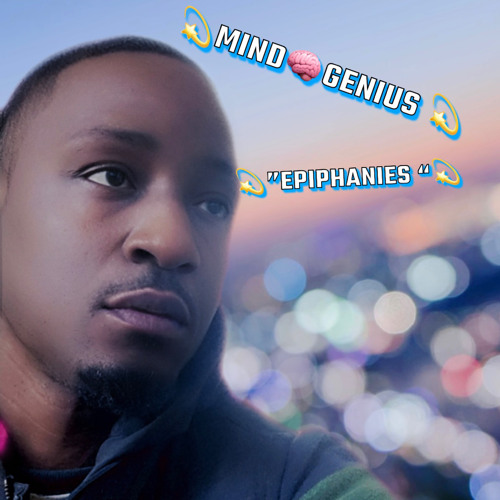 “Epiphanies” By: MIND🧠GENIUS (prod. by ClassE Beats)