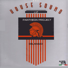 The House Sound of Pantheon Project/Delangio
